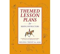 Melissa Troup Themed Lesson Plans for Riding Instructors (Tascabile)