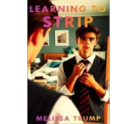 Melissa Trump Learning to Strip (Tascabile)