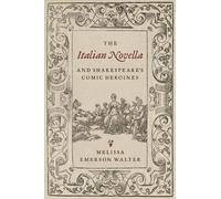 Melissa Walter The Italian Novella and Shakespeare's Comic He (Copertina rigida)