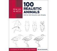 Melissa Washburn Draw Like an Artist: 100 Realistic Animals (Tascabile)