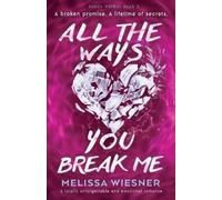 Melissa Wiesner All the Ways You Break Me (Tascabile) Sandy Harbor