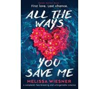 Melissa Wiesner All the Ways You Save Me (Tascabile) Sandy Harbor