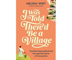 Melissa Wirt I Was Told There'd Be a Village (Copertina rigida)