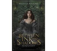 Melissa Wright Between Ink and Shadows (Tascabile) Between Ink and Shadows