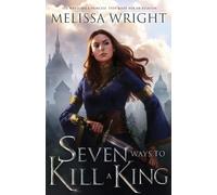 Melissa Wright Seven Ways to Kill a King (Tascabile)