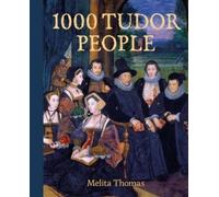 1000 Tudor People by Thomas, Melita