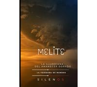 MELITE: La Guardiana del Amanecer Dorado