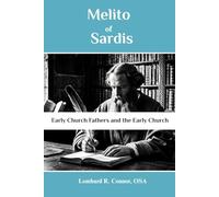 Melito of Sardis: Early Church Fathers and the Early Church