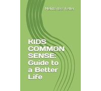 Melitta Jass Keller KIDS COMMON SENSE: Guide to a Better Life (Tascabile)