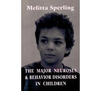 Melitta Sperlin The Major Neuroses and Behavior Disorders in Childre (Tascabile)