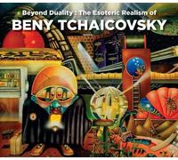 Melitta Tchaico Beyond Duality: The Esoteric Realism of Beny (Copertina rigida)