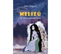 Melizù. E le infinite terre del cosmo