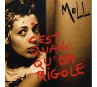 Mell - C'Est Quand Qu'On Rigole