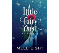 Mell Eight A Little Fairy Dust (Tascabile)