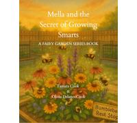 Mella and the Secret of Growing Smarts: A Fairy Garden Series Book