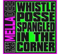 Mella Dee Whistle Posse Spangled In The Corner (Vinyl LP)