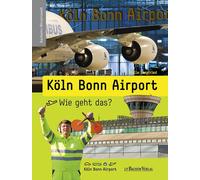 Melle Siegfried Köln Bonn Airport - Wie geht das?: Bachems Wi (Copertina rigida)