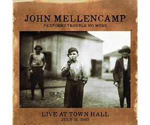 Mellencamp John - Performs Trouble No More Live At Town Hall