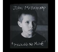 Mellencamp,John - Trouble,No More