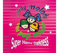 Melleny Melody&the Pop Machine - Super Happy Darkness [Import]