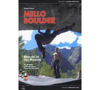 Mello Boulder. Blocchi in Valmasino. Val di Mello, Valle dei Bagni, Piana del Remenno