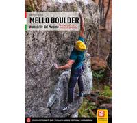 Mello Boulder. Blocchi in Valmasino. Val di Mello, Valle dei Bagni, Piana del Remenno