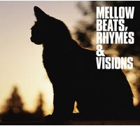 Mellow Beats Rhymes & Visions - Mellow Beats Rhymes & Visions