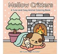 Mellow Critters: A Cute and Cozy Animal Coloring Book