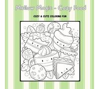 Mellow Magic - Cozy Food: Cozy & Cute Coloring Fun