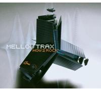 Mellow Trax - How 2 Rock