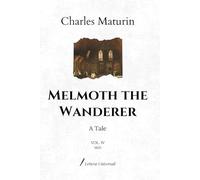 Melmoth the Wanderer: A Tale | VOL. IV (1820)