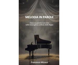 Melodia in Parole: Ciascuna parola è una nota nella meravigliosa sinfonia della lingua