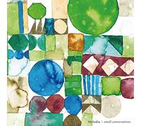 MELODIA - SMALL CONVERSATIONS