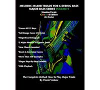 Melodic Major Triads For 6-Str.Bass Volume 9 (24 Frets) Standard Scale, Full Range: How To Play Melodic Triad Major Chords In All 12 Keys On The 6-Str. Bass, Coloured Edition