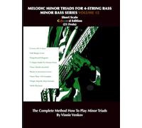 Melodic Minor Triads For 4-Str.Bass Volume 12 (21 Frets) Short Scale, Full Range: How To Play Melodic Triad Minor Chords In All 12 Keys On The 4-Str. Bass, Coloured Edition