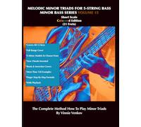 Melodic Minor Triads For 5-Str.Bass Volume 15 (21 Frets) Short Scale, Full Range: How To Play Melodic Triad Minor Chords In All 12 Keys On The 5-Str. Bass, Coloured Edition