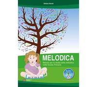 Melodica. Metodo per lo studio della melodica nella Scuola Primaria. Con CD-ROM