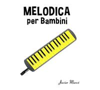 Melodica per Bambini: Canti di Natale, Musica Classica, Filastrocche, Canti Tradizionali e Popolari!