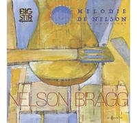 Nelson Bragg - Mélodie de Nelson: A Pop Anthology