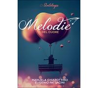 Melodie del cuore, Manuela Chiarottino, Eugenio Pattacini, 2016, Youcanprint