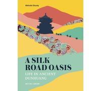 Melodie Doumy A Silk Road Oasis (Tascabile)