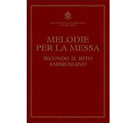 Melodie per la messa secondo il rito ambrosiano