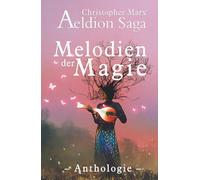 Melodien der Magie: Anthologie