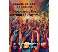 Melodies And Miracles Discovering the Rhythm of Prayers