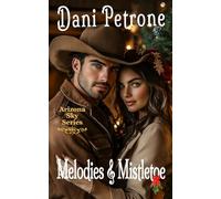 Melodies & Mistletoe: Love at first sight, second chances, and a good dose of Cowboy Christmas Magic