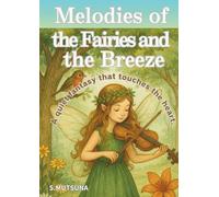Melodies of the Fairies and the Breeze: A quiet fantasy that touches the heart.