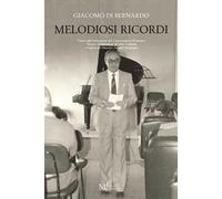 Melodiosi ricordi. Cenni sulla istituzione del conservatorio di musica «Fausto Torrefranca» di Vibo Valentia e l'opera del maestro Antonio Sirignano