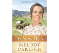 Melody A. Carlson Westward Hearts (Tascabile) Homeward on the Oregon Trail