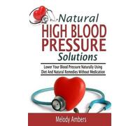 Melody Ambers Natural High Blood Pressure Solutions (Tascabile)