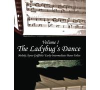Melody Ayres-Griffiths' Early-Intermediate Piano Folios Volume I: La danza della coccinella: Volume 1